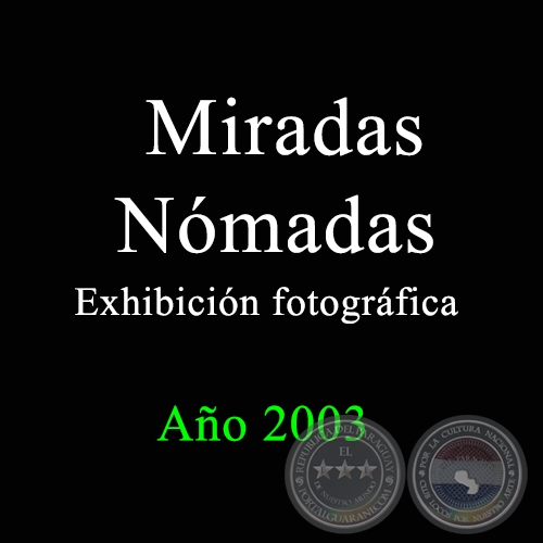 Miradas Nómadas - Exhibición fotográfica - Año 2003